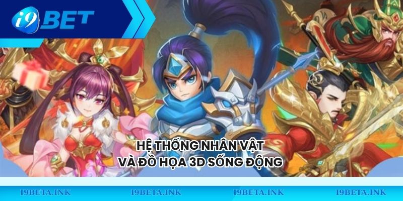 Hệ thống nhân vật và đồ họa 3D sống động 