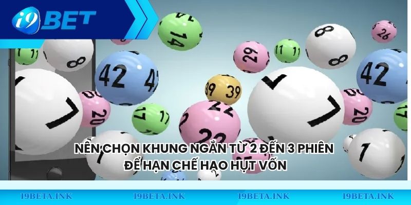 Nên chọn khung ngắn từ 2 đến 3 phiên để hạn chế hao hụt vốn